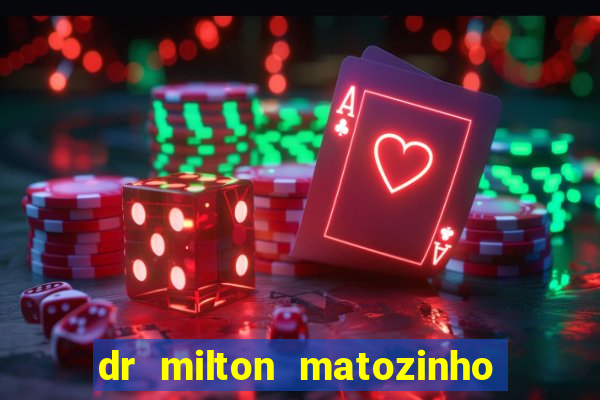 dr milton matozinho urologista santos